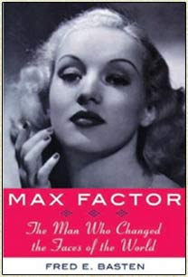 Basten, Max Factor: The Man Who Changed the Faces of the World, - Фред БЕСТ «Макс Фактор - перетворювач людських осіб» Arcade, 2008